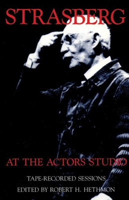 Strasberg at the Actors Studio: Tape-Recorded Sessions - Robert H. Hethmon