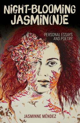 Night-Blooming Jasmin(n)E: Personal Essays and Poetry - Jasminne 