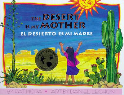 El Desierto Es Mi Madre / Desert Is My Mother - Pat Mora