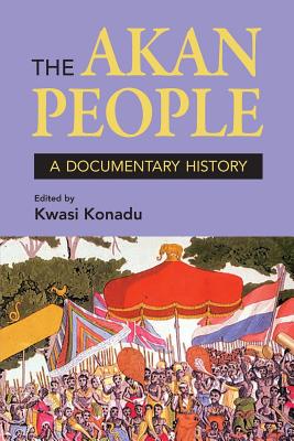 Coperta cărții 'The Akan People: A Documentary History - Kwasi Konadu'