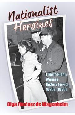 Poza produsului Nationalist Heroines - Olga Jimenez De Wagenheim