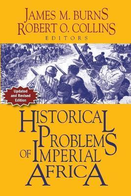 Historical Problems of Imperial Africa - Robert O. Collins