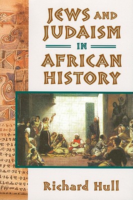 Jews and Judaism in African History - Richard Hull