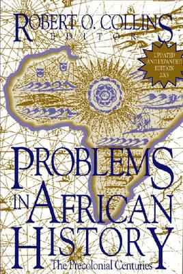 Problems in African History: The Precolonial Centuries (V. 1) - Robert Collins