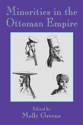 Minorities in the Ottoman Empire - Molly Greene