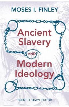 Poza produsului Ancient Slavery and Modern Ideology - Moses I. Finley