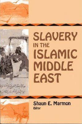 Slavery in the Islamic Middle East - John Hunwick