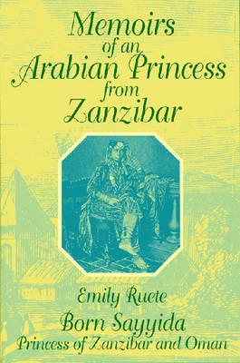 Memoirs of an Arabian Princess from Zanzibar - Emily Reute