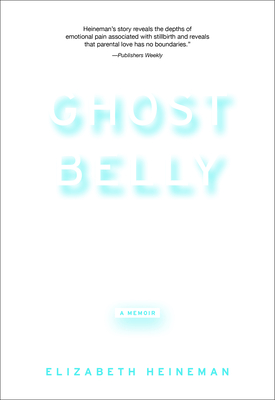 Ghostbelly - Elizabeth Heineman