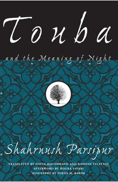 Coperta cărții 'Touba and the Meaning of Night - Shahrnush Parsipur'