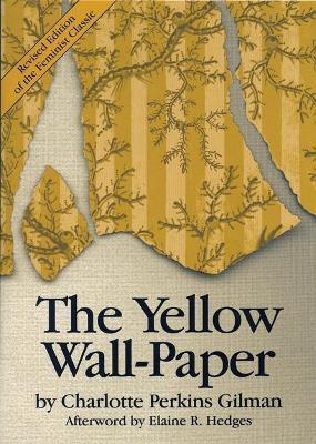 The Yellow Wall-Paper - Charlotte Perkins Gilman