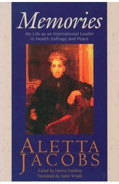 Coperta cărții 'Memories: My Life as an International Leader in Health, Suffrage, and Peace - Aletta Jacobs'