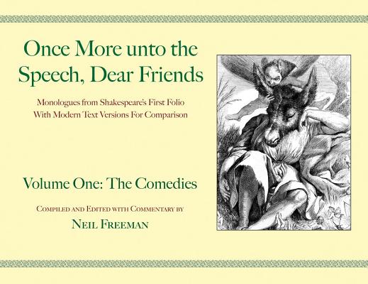 Once More unto the Speech, Dear Friends: The Comedies, Volume 1 - William Shakespeare