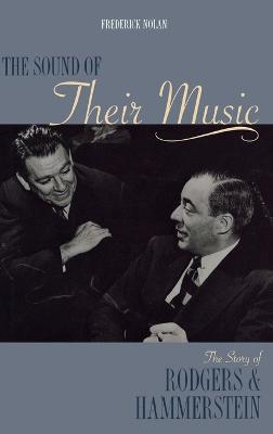 The Sound of Their Music: The Story of Rodgers & Hammerstein - Frederick Nolan