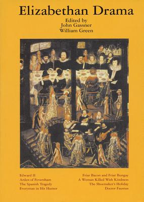 Elizabethan Drama: Eight Plays - John Gassner