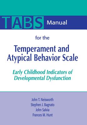 Manual for the Temperament and Atypical Behavior Scale (Tabs): Early Childhood Indicators of Developmental Dysfunction - John Neisworth