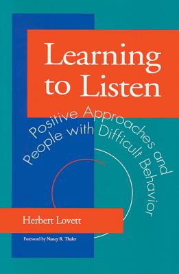 Learning to Listen: Positive Approaches and People with Difficult Behaviour - Herbert Lovett