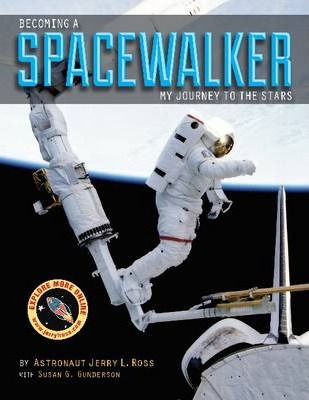 Becoming a Spacewalker: My Journey to the Stars - Jerry L. Ross