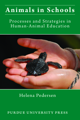 Animals in Schools: Processes and Strategies in Human-Animal Education - Helena Pederson