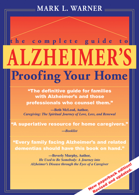 The Complete Guide to Alzheimer's Proofing Your Home - Mark L. Warner