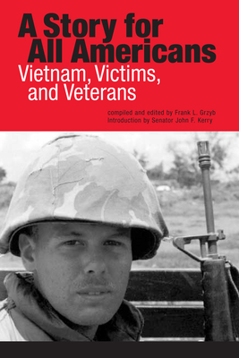 A Story for All Americans: Vietnam, Victims, and Veterans - Frank L. Grzyb