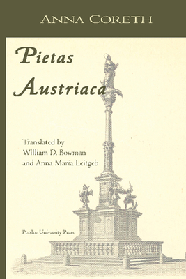 Pietas Austriaca: Austrian Religious Practices in the Baroque Era - Anna Coreth