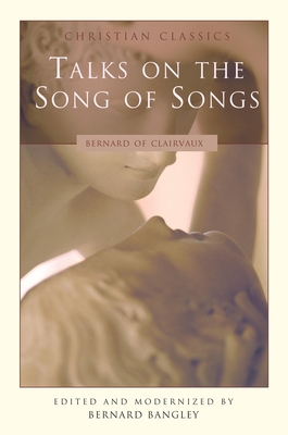 Talks on the Song of Songs - Bernard Of Clairvaux