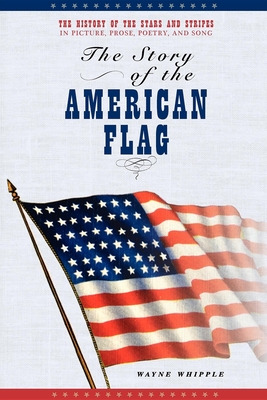 The Story of the American Flag - Wayne Whipple