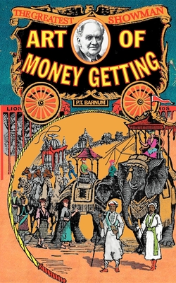 Art of Money Getting - Phineas Barnum