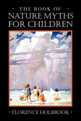 Book of Nature Myths for Children - Florence Holbrook