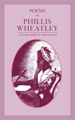 Poems of Phillis Wheatley - Phillis Wheatley