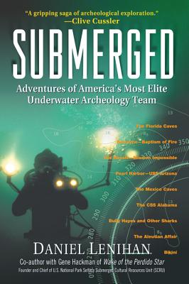 Submerged: Adventures of America's Most Elite Underwater Archeology Team - Daniel Lenihan