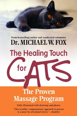 The Healing Touch for Cats: The Proven Massage Program - Michael W. Fox