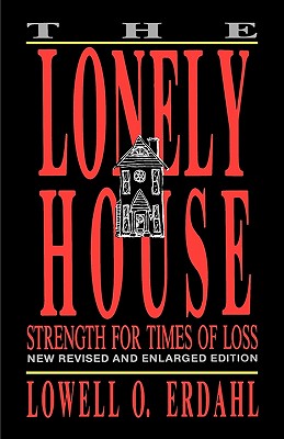 The Lonely House - Lowell O. Erdahl