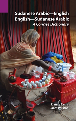Sudanese Arabic-English - English-Sudanese Arabic: A Concise Dictionary - Rianne Tamis