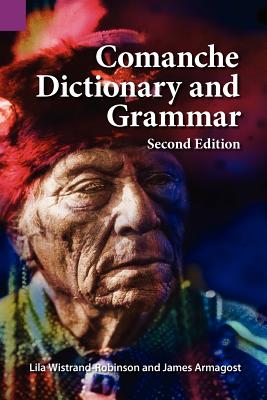 Comanche Dictionary and Grammar, Second Edition - James Armagost