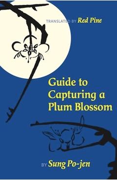 Coperta cărții 'Guide to Capturing a Plum Blossom - Sung Po-jen'
