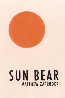 Sun Bear - Matthew Zapruder