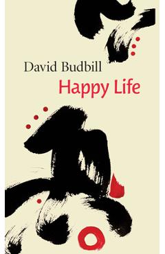 Coperta cărții 'Happy Life - David Budbill'