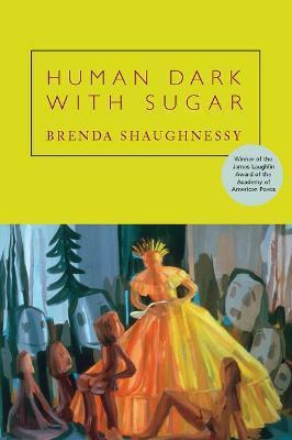 Human Dark with Sugar - Brenda Shaughnessy