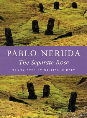 The Separate Rose - Pablo Neruda