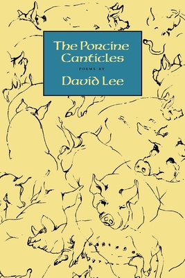 The Porcine Canticles - David Lee