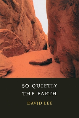 So Quietly the Earth - David Lee