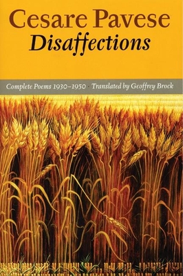 Disaffections: Complete Poems - Cesare Pavese