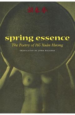 Coperta cărții 'Spring Essence: The Poetry of Ho Xuan Huong - Hô Xuân Huong'