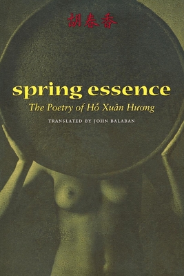 Spring Essence: The Poetry of Ho Xuan Huong - H Xun Huong