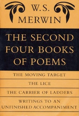 The Second Four Books of Poems - W. S. Merwin