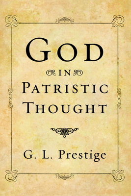 God in Patristic Thought - G. L. Prestige