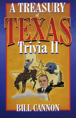 Treasury of Texas Trivia II - Bill Cannon