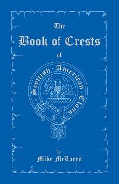 Poza produsului The Book of Crests of Scottish-American Clans - Mike Mclaren
